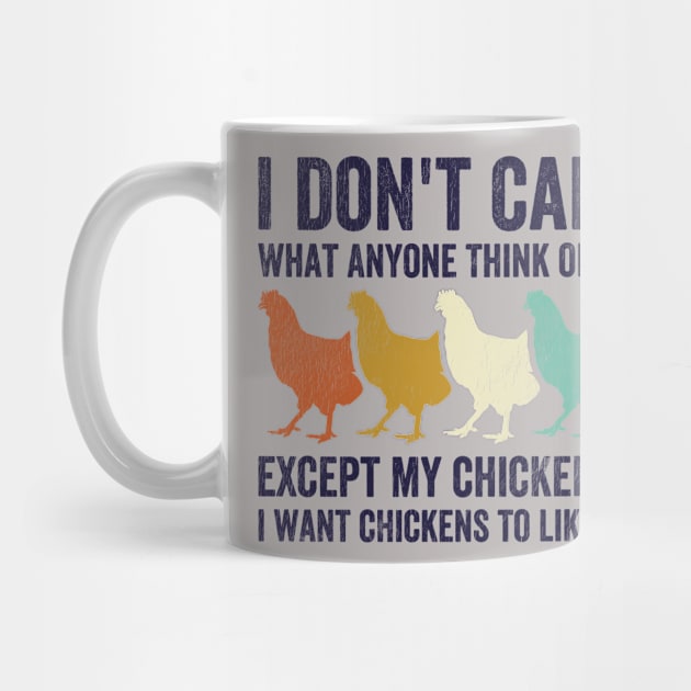 I Don't Care What Anyone Think of Me Chicken Vintage by BramCrye